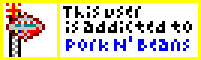 This user is addicted to Pork N' Beans